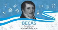 Abrieron la inscripción para renovar Becas Estratégicas Manuel Belgrano